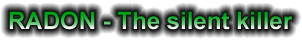 Radon - The silent killer!